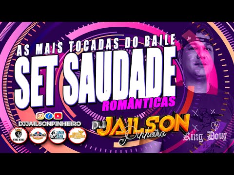 SET SAUDADE SO AS MELHORES   DJ JAILSON PINHEIRO