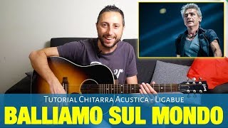 Ligabue - Balliamo sul Mondo Accordi Tutorial Chitarra e Ritmo