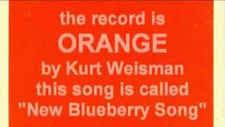 Kurt Weisman: New Blueberry Song