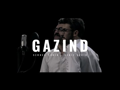 Serhed Şahin & Deniz Şahin - GAZIND (Official Music Video)