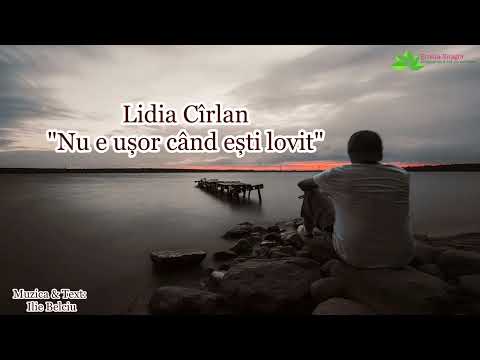 Lidia Cîrlan “Nu e ușor când  ești  lovit”