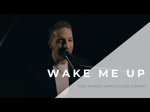 Wake Me Up - Avicii (Tom Marks Unplugged Cover)