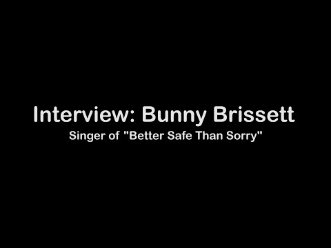 Interview: Bunny Brissett (singer of Better Safe Than Sorry)