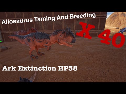 Allosaurus Taming And Breeding Ark Extinction EP38 X40 imprinted allosaurus