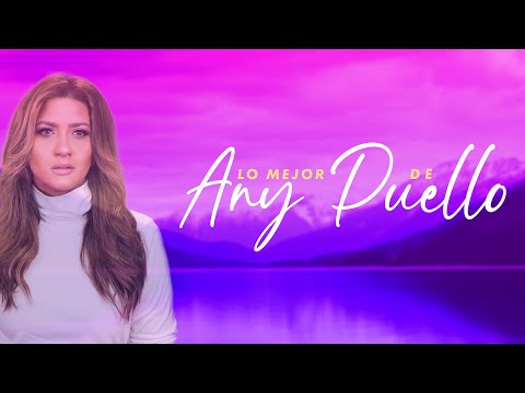 Lo Mejor De Any Puello - Música Cristiana 2020