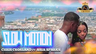 Chris Crosland Ft  Asia Sparks – Slow Motion (Official Music Video)