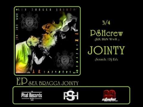 PSHcrew - Jointy Feat. Dj Ed (Ep Sex Bragga Jointy)