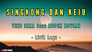 Download lagu SINGKONG DAN KEJU - YENI INKA feat NOPEK NOVIAN (Lirik Lagu) mp3