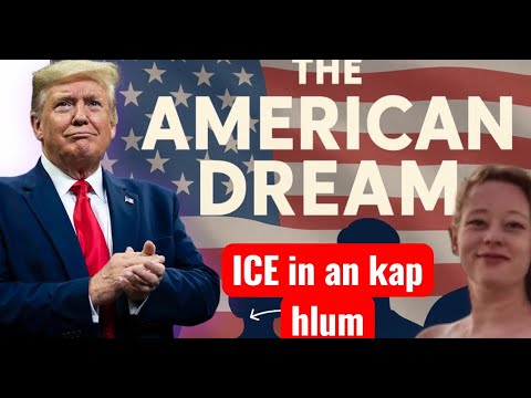 Trump an American dream a rawn ti hlawhtling dawn ta e/ ICE in an kah hlum dan video en chiang ang