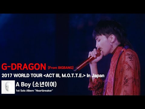 [SUB] G-Dragon - ‘A Boy (소년이여)’ 2017 WORLD TOUR  'ACT III, M.O.T.T.E' In Japan