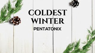 Pentatonix - Coldest Winter Lyrics