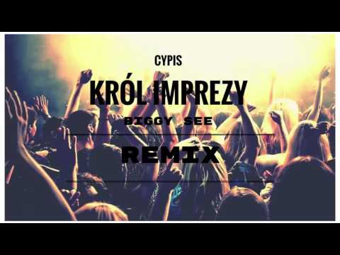 Cypis - Król Imprezy (Biggy See Remix)
