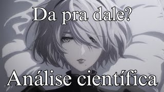 Daria pra 3sb4g4ç4r a 2B? (Análise Científica de Nier: Automata)