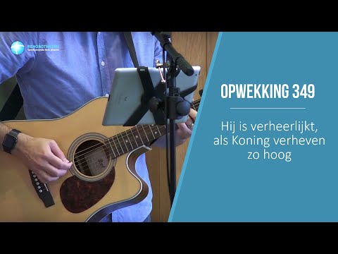 Opwekking 349 - Hij is verheerlijkt