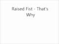 Raised Fist - That's why 