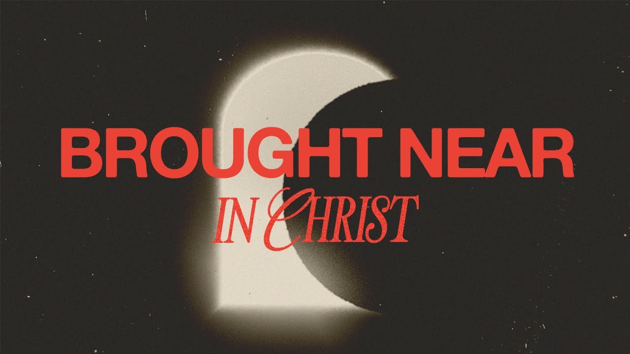 Brought Near in Christ