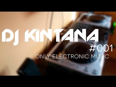 DJ Kintana #001 Only Electronic Music