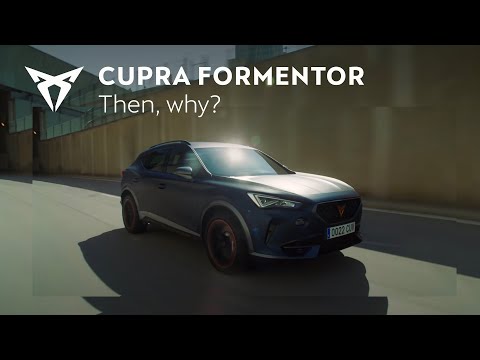 The new CUPRA Formentor: If they don't understand why, they will