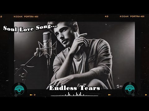 Endless Tears (2)【 A Soulful Emotional Ballad 】/ Soul Love Songs/ Broken Heart Song /Pop Music