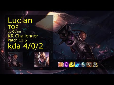 Lucian Top vs Quinn - KR Challenger 4/0/2 Patch 11.6 Gameplay // [롤] 비에고 vs 퀸 탑