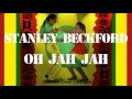 Stanley Beckford oh jah jah