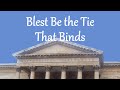 Blest Be the Tie That Binds