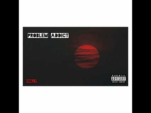 Chilly - Problem Addict (official audio)