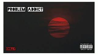 Chilly - Problem Addict (official audio)