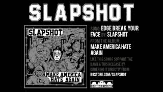 Slapshot "Edge Break Your Face" (Official Audio)