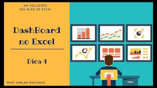 Aprenda a Criar seu DashBoard no Excel - Parte 4