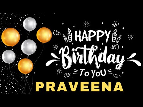 Happy Birthday Praveena, Birthday Wishes, Birthday Song, Whatsapp Status, Today, hbd