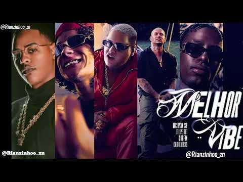 MELHOR VIBE REMIX (COMPLETO) - Tz da Coronel, Felipe Ret, Caio Luccas, Mc Ryan Sp & Chefin.