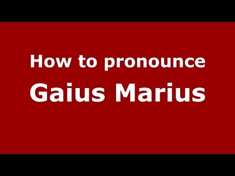 How to pronounce Gaius Marius (Italian/Italy) - PronounceNames.com