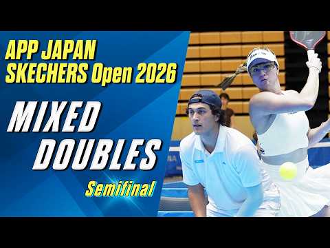 【準決勝】APP JAPAN SKECHERS Open 2026【ミックスダブルス 】