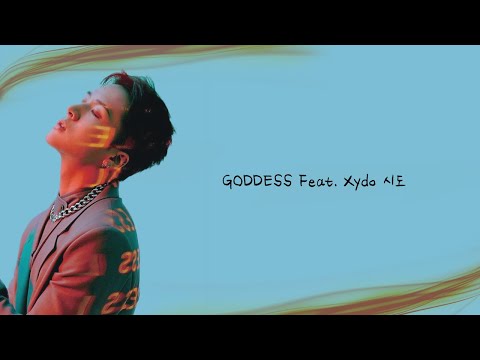 [LYRICS] Ravi 라비 - GODDESS Feat. Xydo 시도 (HAN | ROM | ENG)