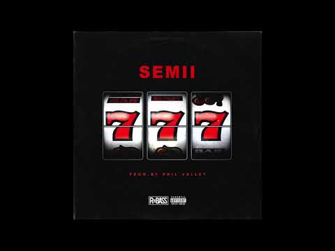 Semii - 777 (Prod. Phil Valley)