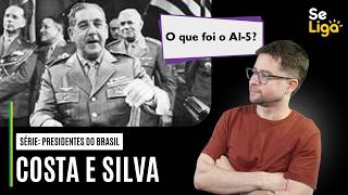 Como foi o Governo Costa e Silva?