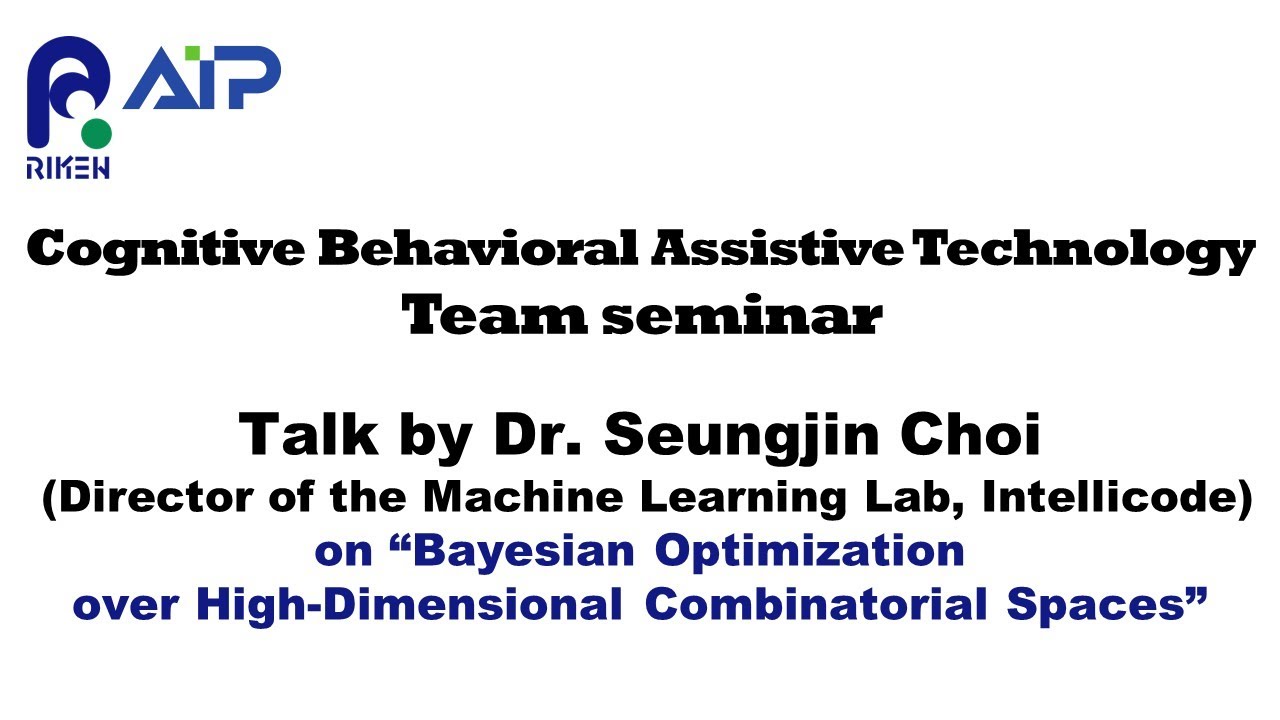 [Cognitive Behavioral Assistive Technology Team seminar] Talk by Dr. Seungjin Choi on Bayesian Optimization over High-Dimensional Combinatorial Spaces thumbnails