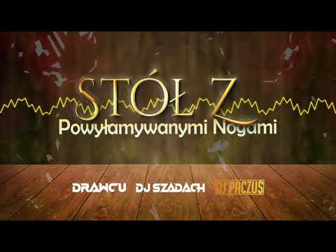 DRAWCU & DJ SZADACH & DJ PACZU$ - Stół z Powyłamywanymi Nogami