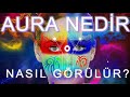 Aura Nedir, Nasıl Görülür, Renklerin Anlamları Nedir? (Başkalarının Auralarını Görmek)