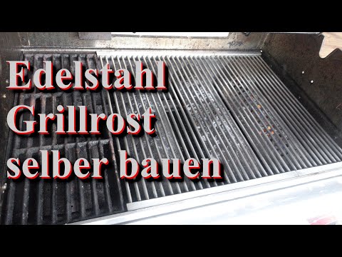 Edelstahl Grillrost selber bauen - Selbstgemachtes Rost