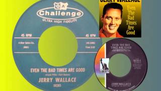 JERRY WALLACE - Even the Bad Times Are Good (1964) Jerry&#39;s Original Version