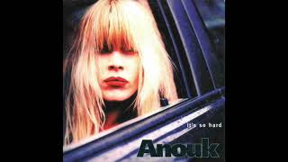 Anouk   - It&#39;s So Hard