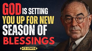 God Is Setting You Up for a Blessing – Trust His Plan! | CS Lewis Inspired