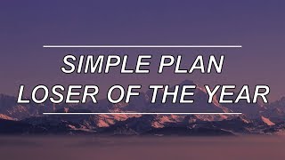 Loser Of The Year - Simple Plan (Lyrics)
