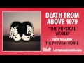 "The Physical World" by Death From Above 1979 (Official Audio)