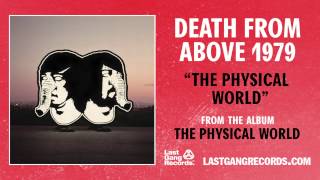 "The Physical World" by Death From Above 1979 (Official Audio)