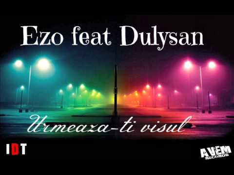 Ezo feat Dulysan-Urmeaza-ti visul