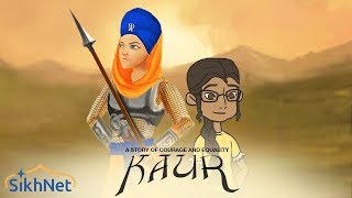 KAUR - A Story of Courage and Equality - by SikhNet
