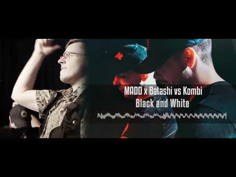 MADD x Batashi vs Kombi - Black and White